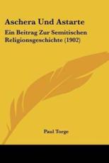 Aschera Und Astarte - Paul Torge (author)