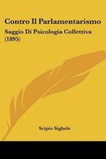 Contro Il Parlamentarismo - Scipio Sighele (author)
