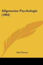 Allgemeine Psychologie (1904) - Paul Natorp (author)