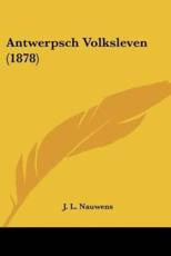 Antwerpsch Volksleven (1878) - J L Nauwens (author)