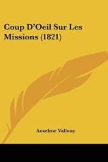 Coup D'Oeil Sur Les Missions (1821) - Anselme Vallouy (author)