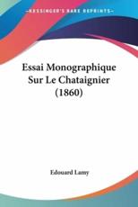 Essai Monographique Sur Le Chataignier (1860)