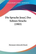 Die Spruche Jesus', Des Sohnes Sirachs (1903) - Hermann Leberecht Strack (editor)