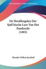 De Hoofdregelen Der Sjafi'itische Leer Van Het Pandrecht (1893) - Theodor Willem Juynboll