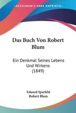 Das Buch Von Robert Blum - Eduard Sparfeld, Robert Blum