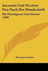 Aucassin Und Nicolete Neu Nach Der Handschrift - Hermann Suchier
