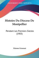 Histoire Du Diocese De Montpellier - Etienne Grousset (author)