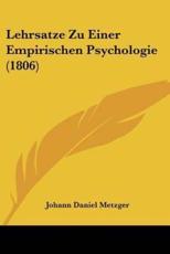 Lehrsatze Zu Einer Empirischen Psychologie (1806) - Johann Daniel Metzger