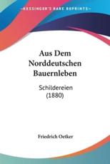 Aus Dem Norddeutschen Bauernleben - Friedrich Oetker