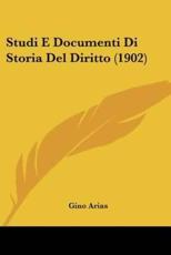Studi E Documenti Di Storia Del Diritto (1902) - Gino Arias (author)