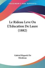 Le Rideau Leve Ou L'Education De Laure (1882) - Gabriel Riquetti De Mirabeau