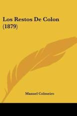 Los Restos De Colon (1879) - Manuel Colmeiro (author)