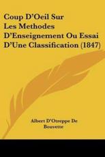 Coup D'Oeil Sur Les Methodes D'Enseignement Ou Essai D'Une Classification (1847) - Albert D'Otreppe De Bouvette