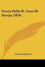 Storia Della R. Casa Di Savoja (1834) - Gustavo Paroletti