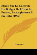 Etude Sur Le Controle Du Budget De L'Etat En France, En Angleterre Et En Italie (1902)