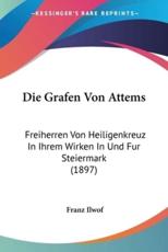 Die Grafen Von Attems - Franz Ilwof