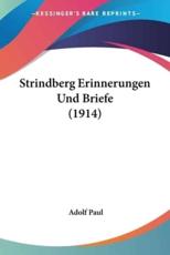 Strindberg Erinnerungen Und Briefe (1914) - Adolf Paul (author)