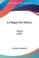 Le Regne Du Silence - Georges Rodenbach