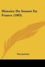 Histoire Du Sonnet En France (1903) - Max Jasinski