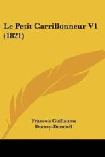 Le Petit Carrillonneur V1 (1821) - Francois Guillaume Ducray-Duminil