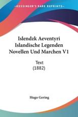 Islendzk Aeventyri Islandische Legenden Novellen Und Marchen V1 - Hugo Gering (editor)