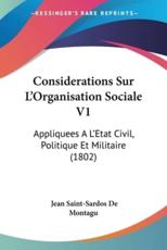 Considerations Sur L'Organisation Sociale V1 - Jean Saint-Sardos De Montagu (author)