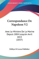 Correspondance De Napoleon V2 - Delloye Et Lecou Publisher