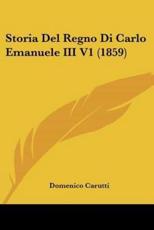 Storia Del Regno Di Carlo Emanuele III V1 (1859) - Domenico Carutti (author)