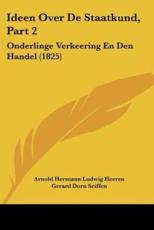 Ideen Over De Staatkund, Part 2 - Arnold Hermann Ludwig Heeren, Gerard Dorn Seiffen