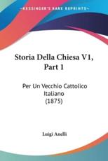 Storia Della Chiesa V1, Part 1 - Luigi Anelli