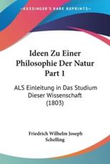 Ideen Zu Einer Philosophie Der Natur Part 1 - Friedrich Wilhelm Joseph Schelling