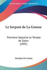 Le Serpent De La Genese - Stanislas de Guaita (author)