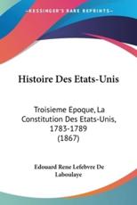 Histoire Des Etats-Unis - Edouard Lefebvre de Laboulaye