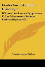 Etudes Sur L'Antiquite Historique - Francois Joseph Chabas