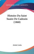 Histoire Du Saint Suaire De Cadouin (1868)