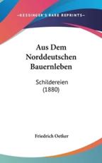 Aus Dem Norddeutschen Bauernleben - Friedrich Oetker (author)