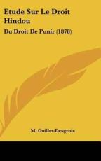 Etude Sur Le Droit Hindou - M Guillet-Desgrois (author)