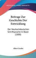 Beitrage Zur Geschichte Der Entwicklung - Albert Gessler