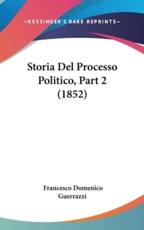 Storia Del Processo Politico, Part 2 (1852)