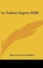 Le Tuileur Expert (1828) - Boiste Fils Aine Publisher (author)