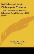 Introduction ALA Philosophie Vedanta - Friedrich Maximilian Muller (author), Leon Sorg (author)