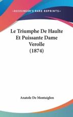 Le Triumphe De Haulte Et Puissante Dame Verolle (1874) - Anatole De Montaiglon (introduction)