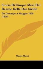 Storia Di Cinque Mesi Del Reame Delle Due Sicilie - Mauro Musci (author)