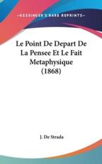 Le Point De Depart De La Pensee Et Le Fait Metaphysique (1868)