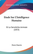 Etude Sur L'Intelligence Humaine - Pierre Chauvin (author)