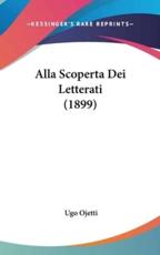 Alla Scoperta Dei Letterati (1899) - Ugo Ojetti
