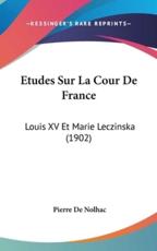 Etudes Sur La Cour De France - Pierre De Nolhac (author)