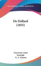 De Dollard (1855) - Gozewinus Acker Stratingh (author), G A Venema (author)