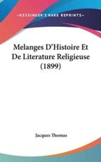 Melanges D'Histoire Et De Literature Religieuse (1899)
