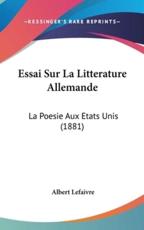Essai Sur La Litterature Allemande - Albert Lefaivre